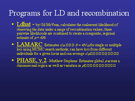 Slide #49. Programs for LD and recombination