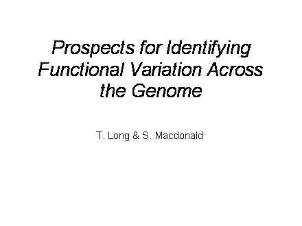 Slide #1. Prospects for Identifying Functional Variation Across the Genome