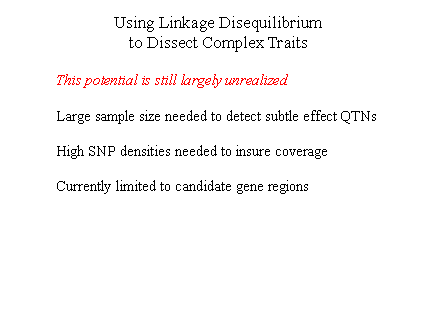 Slide #9. Using Linkage Disequilibriumto Dissect Complex Traits