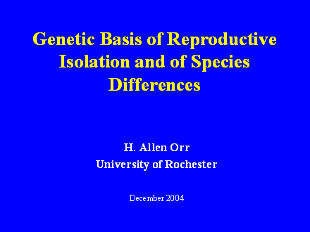 Slide #1. Genetic Basis of Reproductive Isolation and of Species Differences
