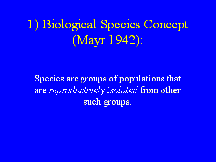 Slide #2. 1) Biological Species Concept 