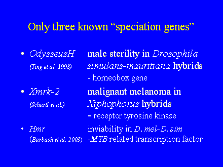 Slide #5. Only three known speciation genes