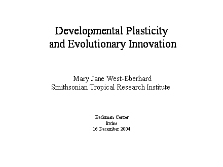 Slide #1. Developmental Plasticity<BR> and Evolutionary Innovation
