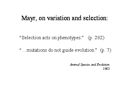 Slide #9. Mayr, on variation and selection: 